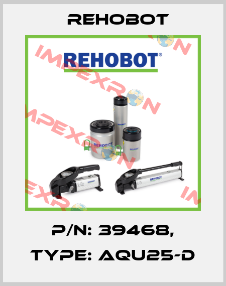 p/n: 39468, Type: AQU25-D Rehobot