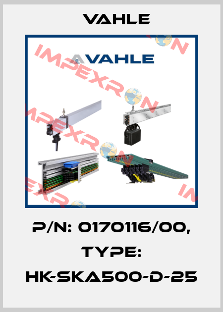 P/n: 0170116/00, Type: HK-SKA500-D-25 Vahle