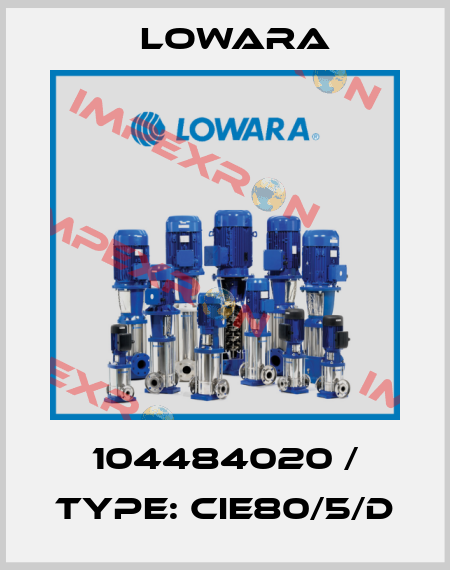 104484020 / Type: CIE80/5/D Lowara