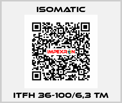 ITFH 36-100/6,3 TM Isomatic