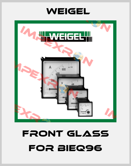 Front glass for BIEQ96 Weigel