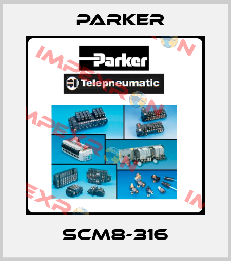 SCM8-316 Parker