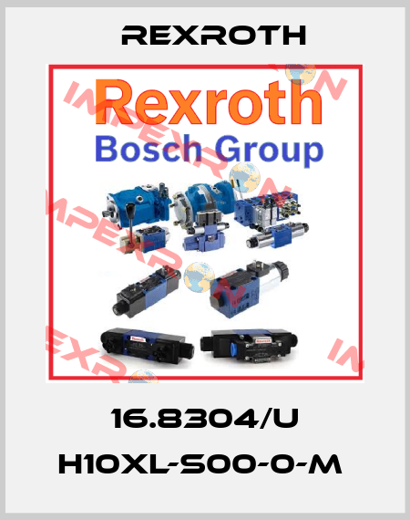 16.8304/U H10XL-S00-0-M  Rexroth