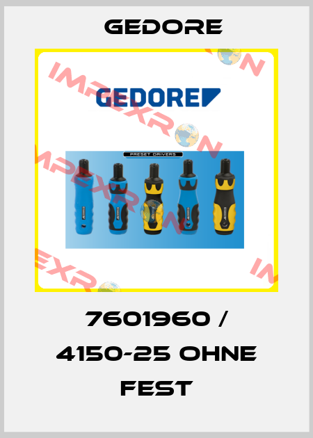 7601960 / 4150-25 OHNE FEST Gedore