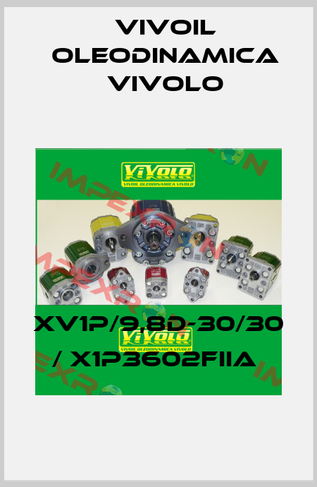 XV1P/9,8D-30/30 / X1P3602FIIA  Vivoil Oleodinamica Vivolo