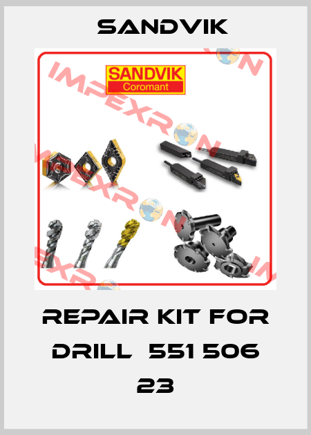 repair kit for drill  551 506 23 Sandvik