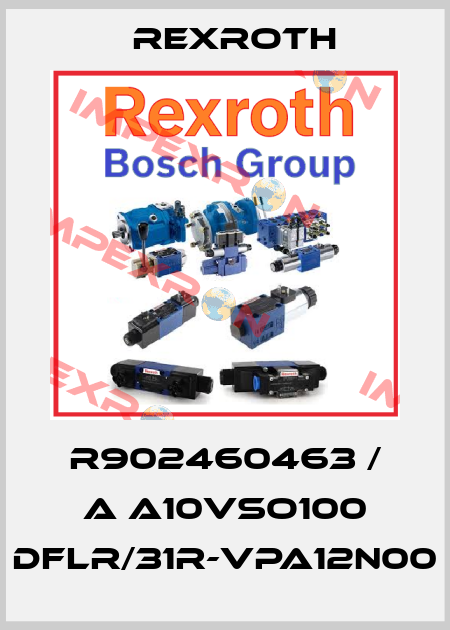 R902460463 / A A10VSO100 DFLR/31R-VPA12N00 Rexroth