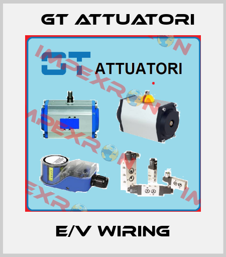 E/V WIRING GT Attuatori