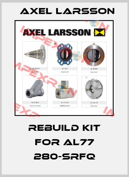 REBUILD KIT FOR AL77 280-SRFQ AXEL LARSSON