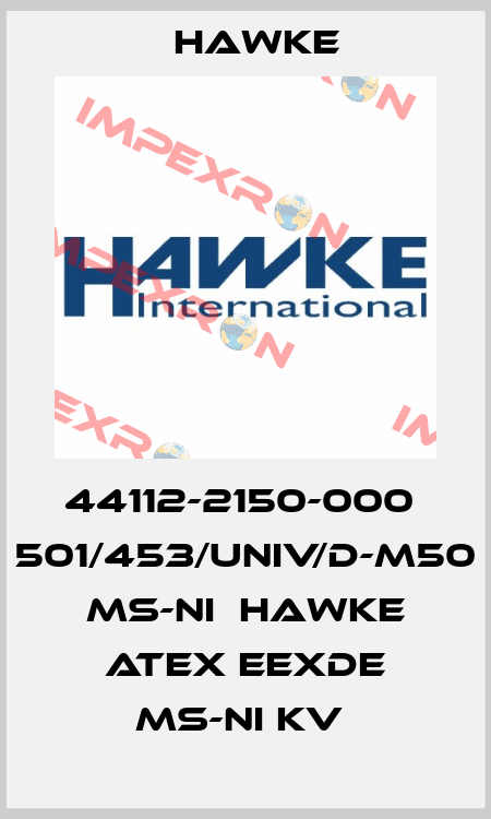 44112-2150-000  501/453/UNIV/D-M50 Ms-Ni  HAWKE ATEX EExde Ms-Ni KV  Hawke