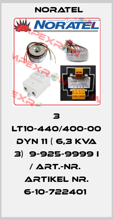 3 LT10-440/400-00 Dyn 11 ( 6,3 kVA 3)  9-925-9999 I / Art.-Nr.  Artikel Nr. 6-10-722401  Noratel