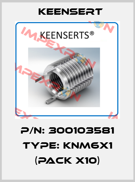 P/N: 300103581 Type: KNM6x1 (pack x10) Keensert