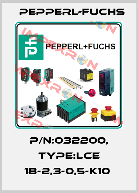 P/N:032200, Type:LCE 18-2,3-0,5-K10  Pepperl-Fuchs