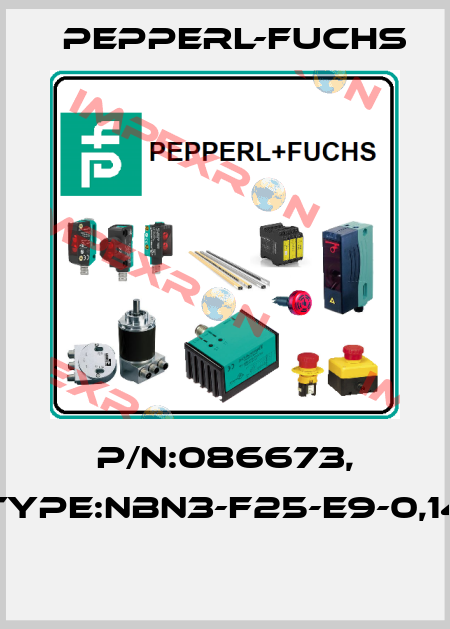 P/N:086673, Type:NBN3-F25-E9-0,14  Pepperl-Fuchs