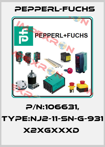 P/N:106631, Type:NJ2-11-SN-G-931       x2xGxxxD  Pepperl-Fuchs