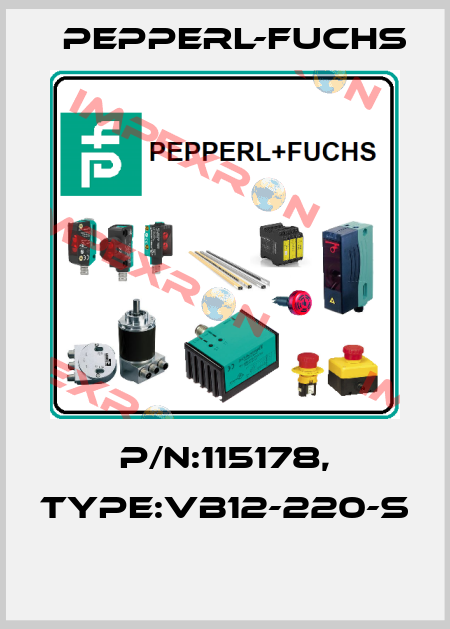 P/N:115178, Type:VB12-220-S  Pepperl-Fuchs
