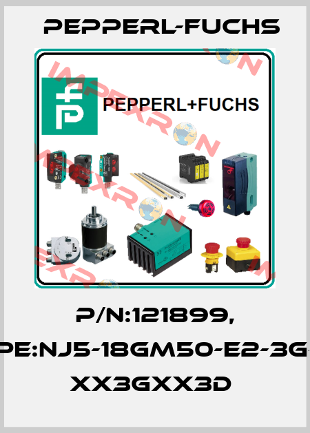 P/N:121899, Type:NJ5-18GM50-E2-3G-3D   xx3Gxx3D  Pepperl-Fuchs