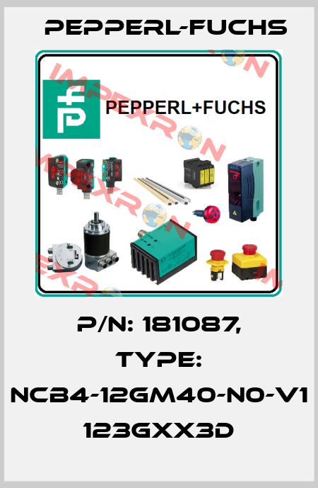 P/N: 181087, Type: NCB4-12GM40-N0-V1     123Gxx3D Pepperl-Fuchs