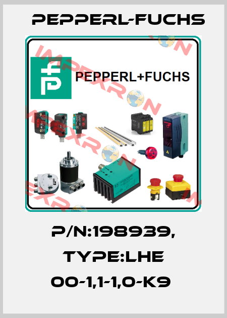P/N:198939, Type:LHE 00-1,1-1,0-K9  Pepperl-Fuchs