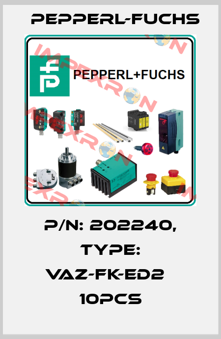p/n: 202240, Type: VAZ-FK-ED2   10pcs Pepperl-Fuchs