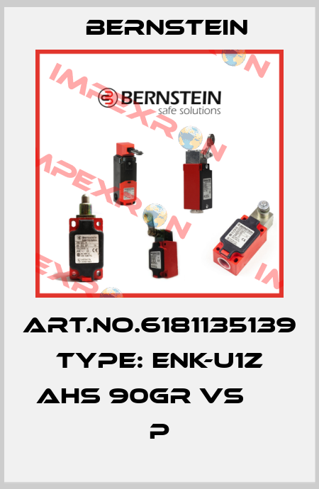 Art.No.6181135139 Type: ENK-U1Z AHS 90GR VS          P Bernstein
