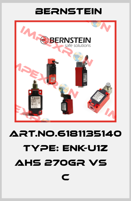 Art.No.6181135140 Type: ENK-U1Z AHS 270GR VS         C Bernstein