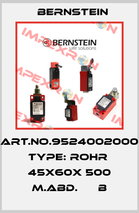 Art.No.9524002000 Type: ROHR  45X60X 500 M.ABD.      B Bernstein