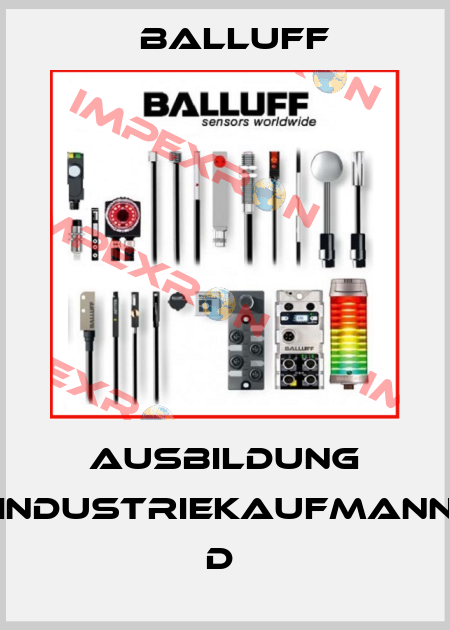 Ausbildung Industriekaufmann D  Balluff