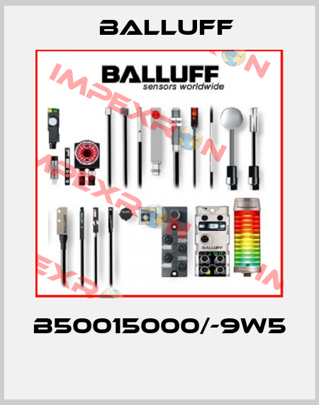 B50015000/-9W5  Balluff
