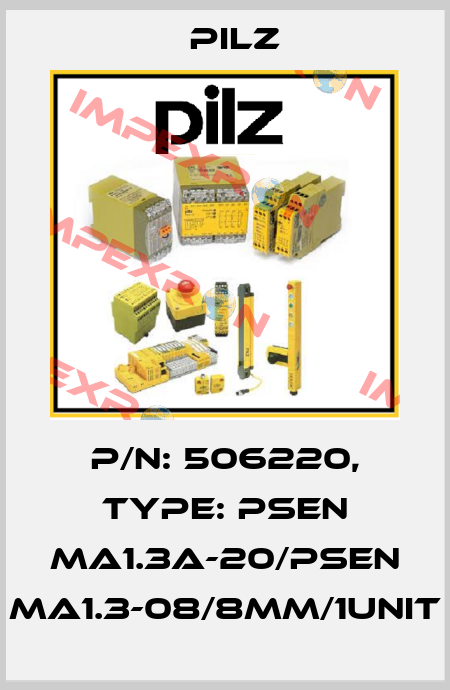 p/n: 506220, Type: PSEN ma1.3a-20/PSEN ma1.3-08/8mm/1unit Pilz