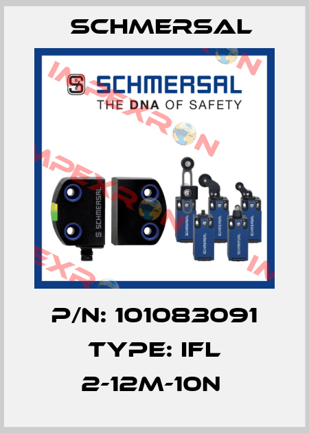 P/N: 101083091 Type: IFL 2-12M-10N  Schmersal
