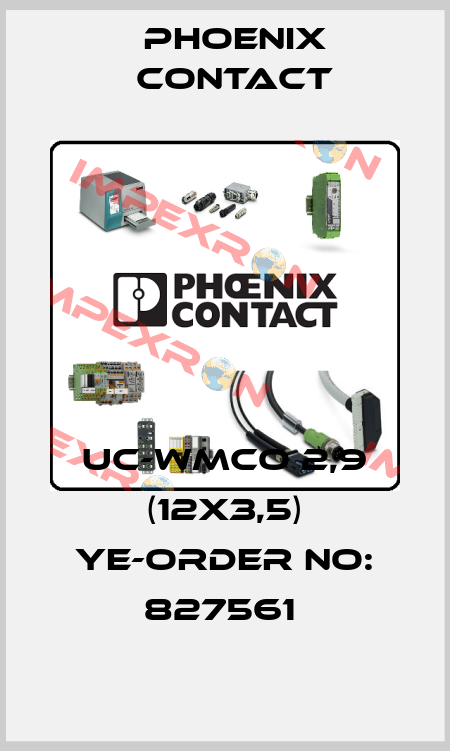 UC-WMCO 2,9 (12X3,5) YE-ORDER NO: 827561  Phoenix Contact