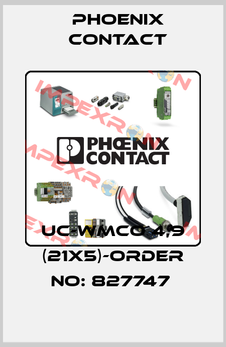 UC-WMCO 4,9 (21X5)-ORDER NO: 827747  Phoenix Contact