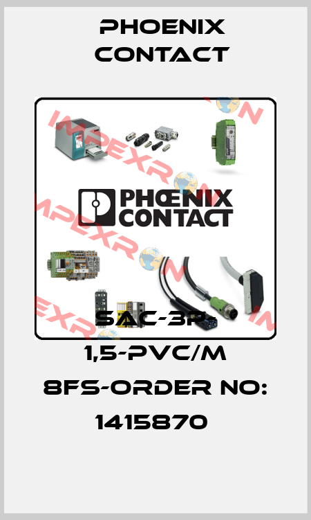 SAC-3P- 1,5-PVC/M 8FS-ORDER NO: 1415870  Phoenix Contact