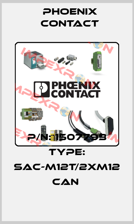 P/N: 1507793 Type: SAC-M12T/2XM12 CAN  Phoenix Contact