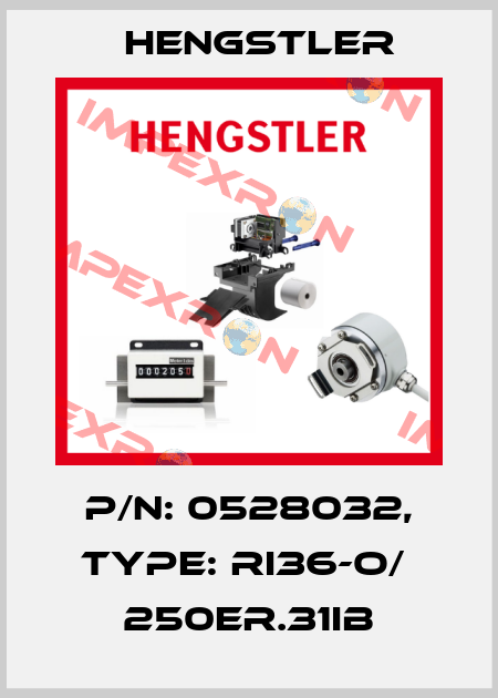 p/n: 0528032, Type: RI36-O/  250ER.31IB Hengstler