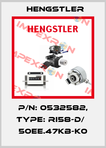 p/n: 0532582, Type: RI58-D/   50EE.47KB-K0 Hengstler