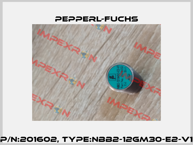 P/N:201602, Type:NBB2-12GM30-E2-V1 Pepperl-Fuchs