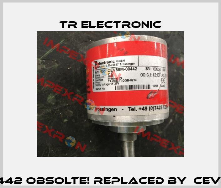 CEV58M 00442 Obsolte! Replaced by  CEV582M-10442 TR Electronic